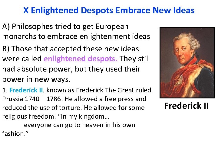 X Enlightened Despots Embrace New Ideas A) Philosophes tried to get European monarchs to