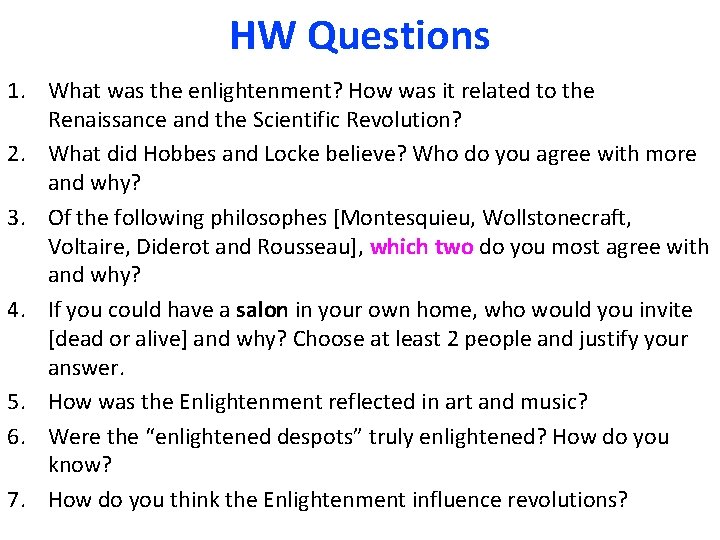 HW Questions 1. What was the enlightenment? How was it related to the Renaissance