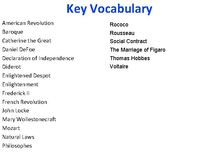 Key Vocabulary American Revolution Baroque Catherine the Great Daniel De. Foe Declaration of Independence