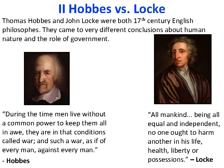 II Hobbes vs. Locke Thomas Hobbes and John Locke were both 17 th century