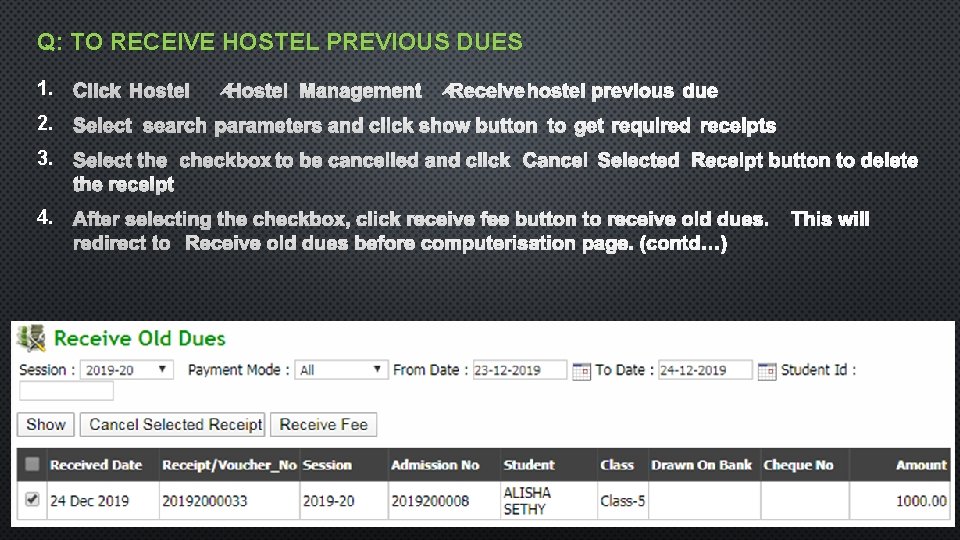 Q: TO RECEIVE HOSTEL PREVIOUS DUES 1. 2. 3. 4. 