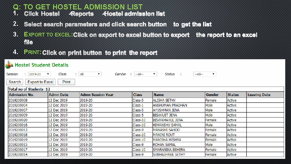 Q: TO GET HOSTEL ADMISSION LIST 1. 2. 3. EXPORT TO EXCEL: 4. PRINT: