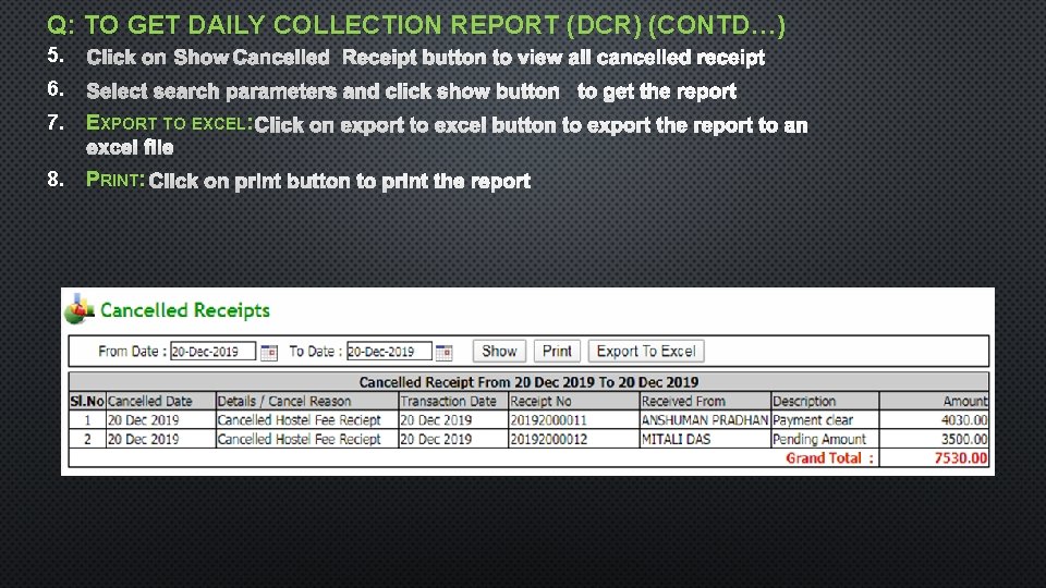 Q: TO GET DAILY COLLECTION REPORT (DCR) (CONTD…) ( 5. 6. 7. EXPORT TO