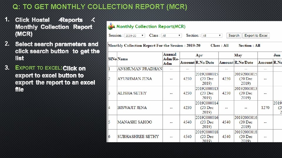 Q: TO GET MONTHLY COLLECTION REPORT (MCR) 1. 2. 3. EXPORT TO EXCEL: 