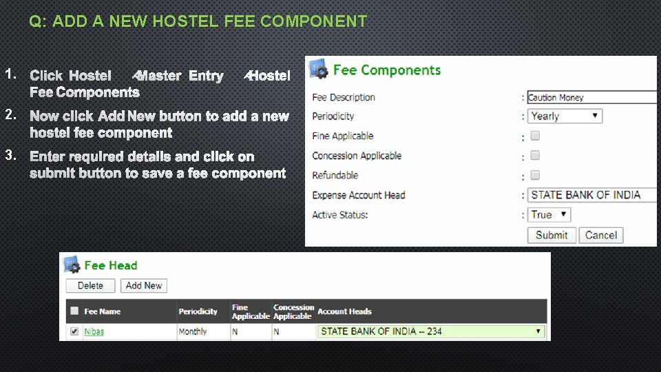 Q: ADD A NEW HOSTEL FEE COMPONENT 1. 2. 3. 