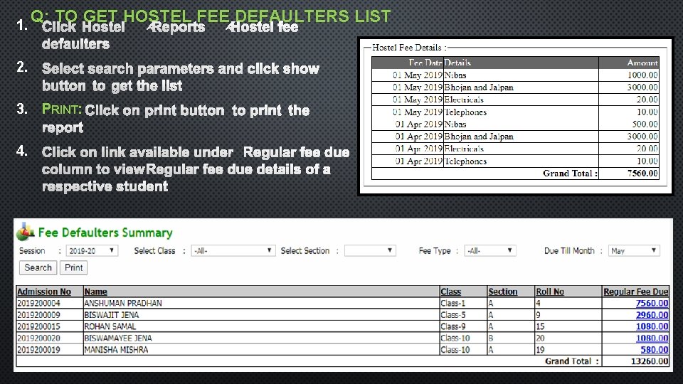 1. Q: TO GET HOSTEL FEE DEFAULTERS LIST 2. 3. PRINT: 4. 