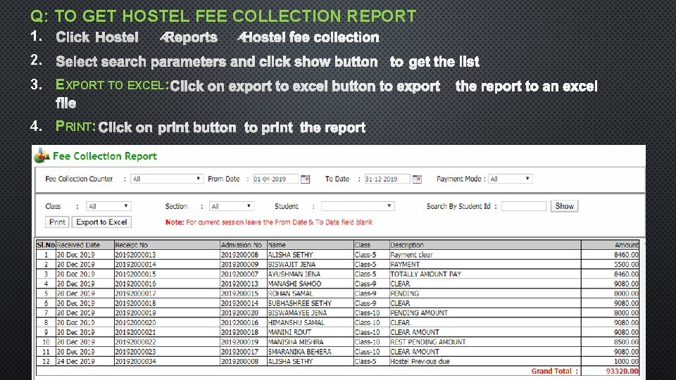 Q: TO GET HOSTEL FEE COLLECTION REPORT 1. 2. 3. EXPORT TO EXCEL: 4.