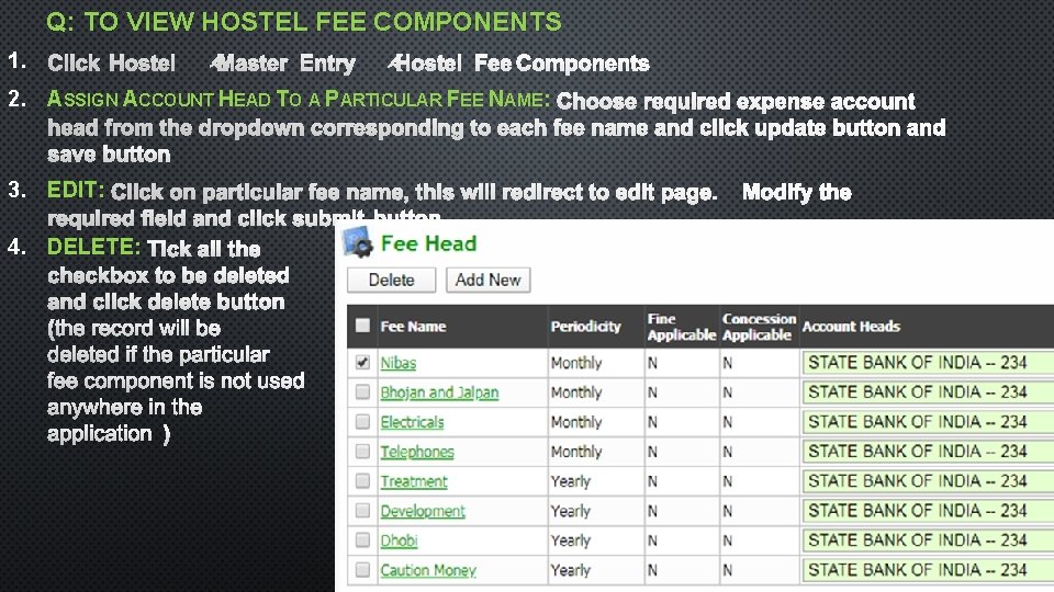 Q: TO VIEW HOSTEL FEE COMPONENTS 1. 2. ASSIGN ACCOUNT HEAD TO A PARTICULAR