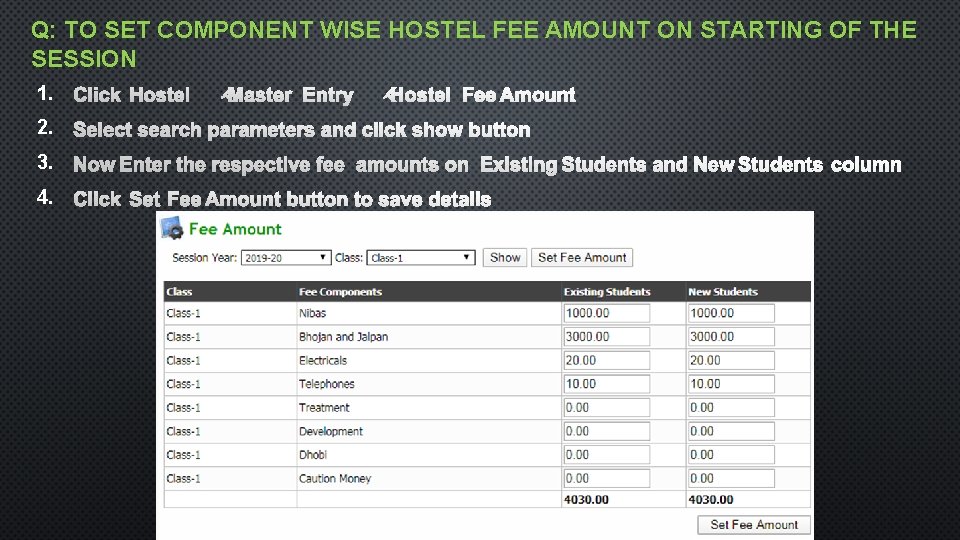 Q: TO SET COMPONENT WISE HOSTEL FEE AMOUNT ON STARTING OF THE SESSION 1.