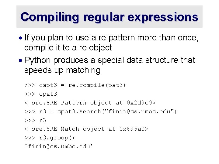 Compiling regular expressions · If you plan to use a re pattern more than