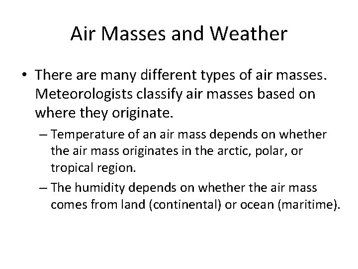 WEATHER Air Masses and Weather An air mass