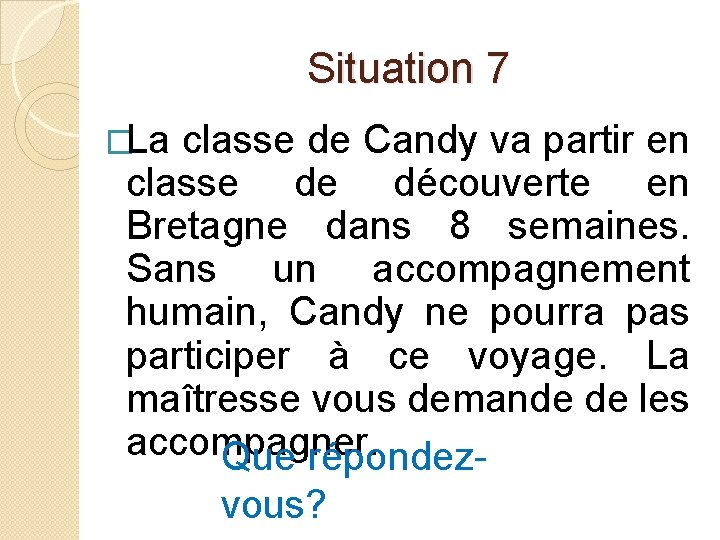 Situation 7 �La classe de Candy va partir en classe de découverte en Bretagne