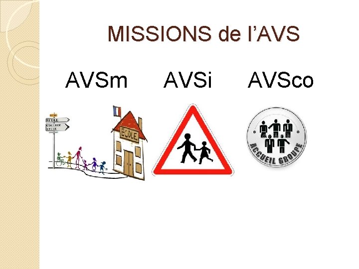 MISSIONS de l’AVS AVSm AVSi AVSco 