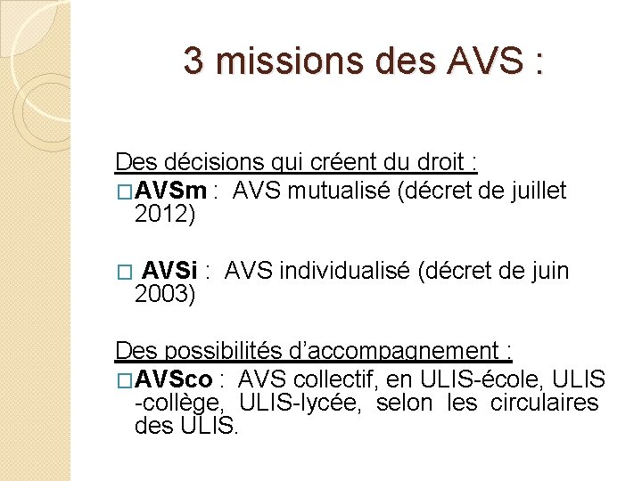 3 missions des AVS : Des décisions qui créent du droit : �AVSm :