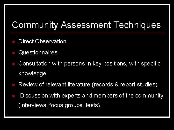 Community Needs Assessment COMMUNITY A body of persons