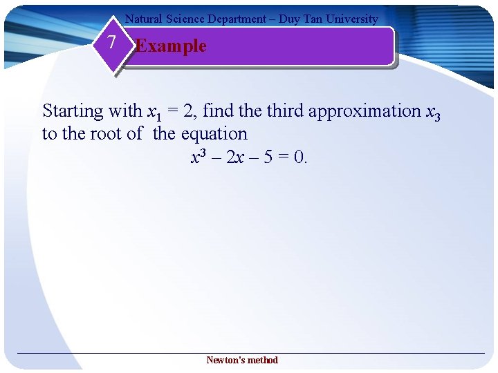 Natural Science Department – Duy Tan University 7 Example Starting with x 1 =