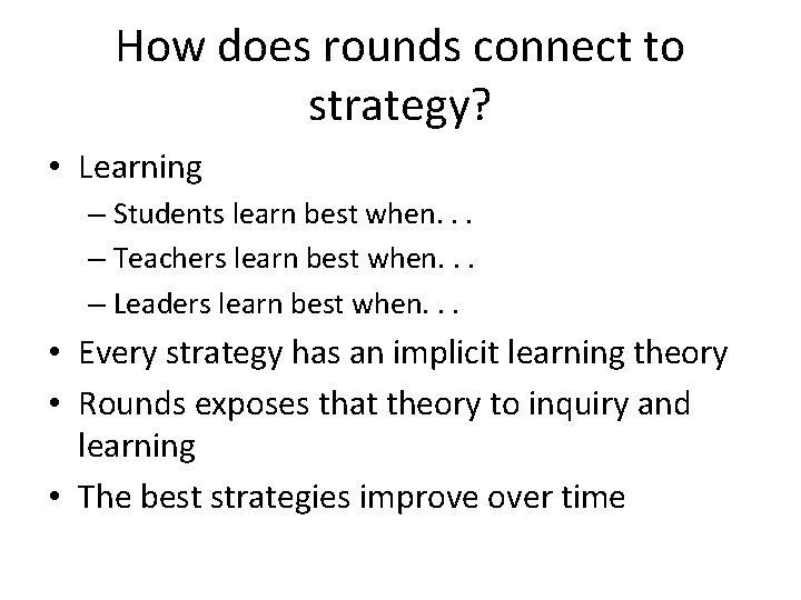 How does rounds connect to strategy? • Learning – Students learn best when. .