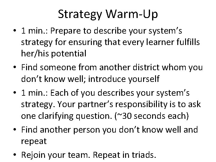 Strategy Warm-Up • 1 min. : Prepare to describe your system’s strategy for ensuring