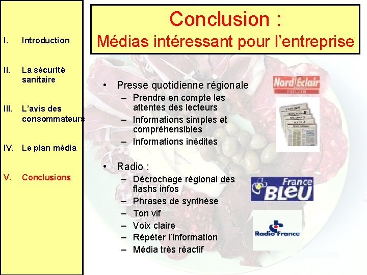 Conclusion : I. Introduction II. La sécurité sanitaire III. L’avis des consommateurs IV. Le