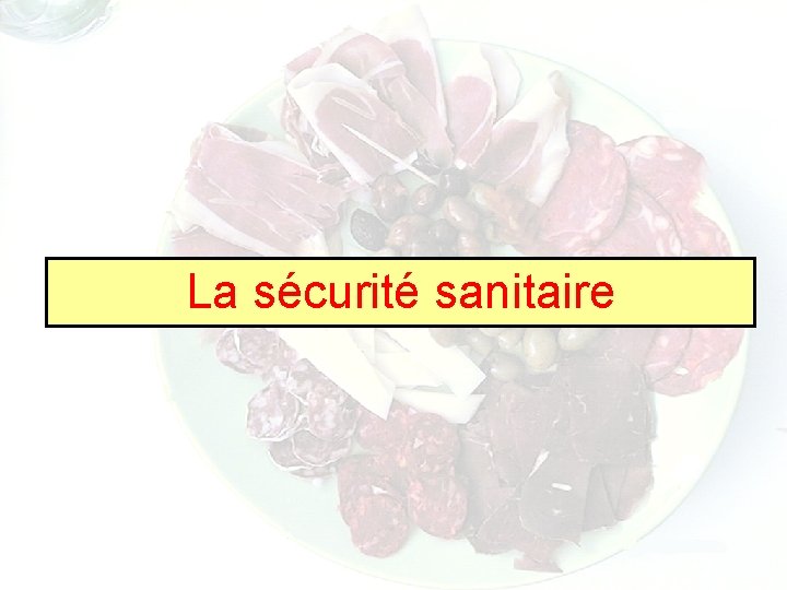 La sécurité sanitaire 