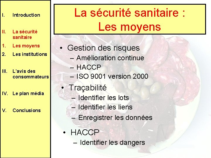 I. Introduction II. La sécurité sanitaire 1. Les moyens 2. Les institutions III. L’avis