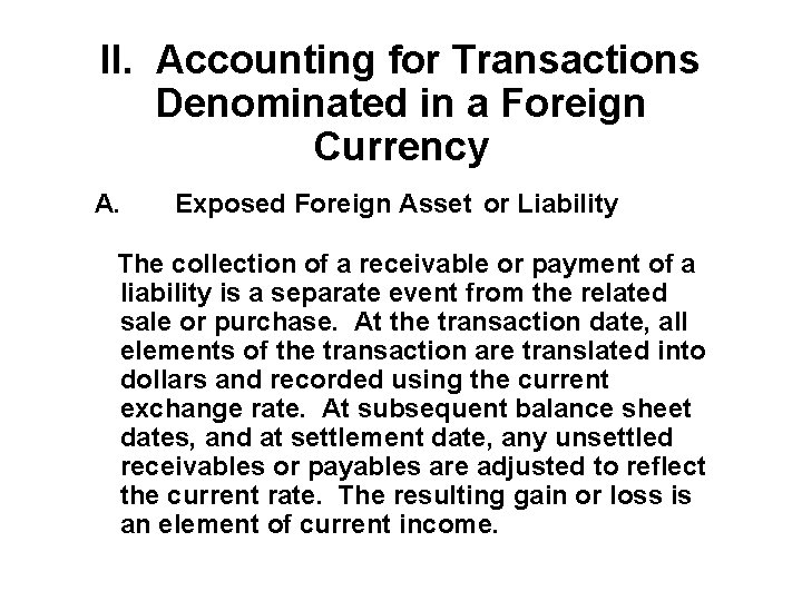 II. Accounting for Transactions Denominated in a Foreign Currency A. Exposed Foreign Asset or