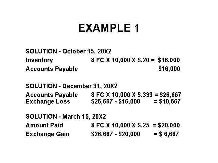 EXAMPLE 1 SOLUTION - October 15, 20 X 2 Inventory 8 FC X 10,