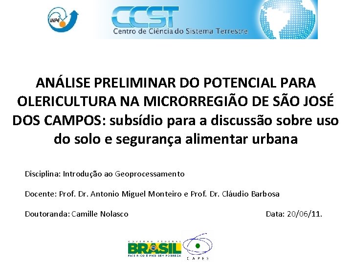 ANÁLISE PRELIMINAR DO POTENCIAL PARA OLERICULTURA NA MICRORREGIÃO DE SÃO JOSÉ DOS CAMPOS: subsídio