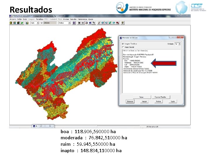 Resultados boa : 118. 906, 590000 ha moderada : 76. 842, 510000 ha ruim