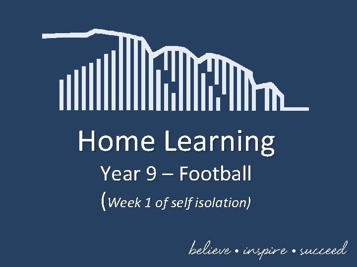 Home Learning Year 9 – Football (Week 1 of self isolation) 