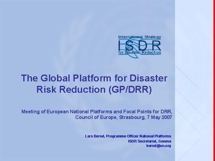 The Global Platform for Disaster Risk Reduction (GP/DRR) Meeting of European National Platforms and