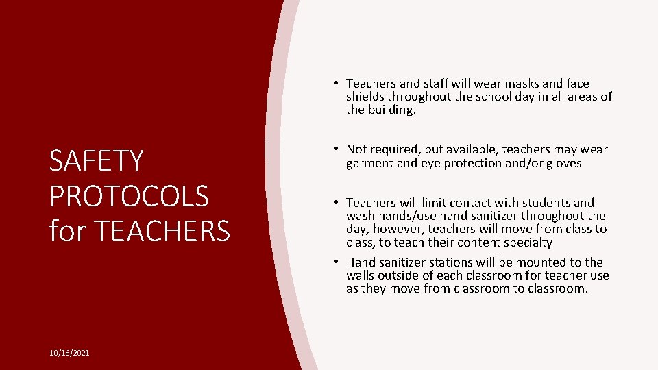  • Teachers and staff will wear masks and face shields throughout the school