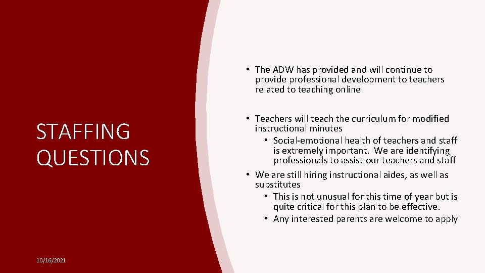  • The ADW has provided and will continue to provide professional development to