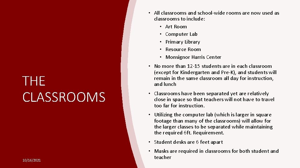  • All classrooms and school-wide rooms are now used as classrooms to include: