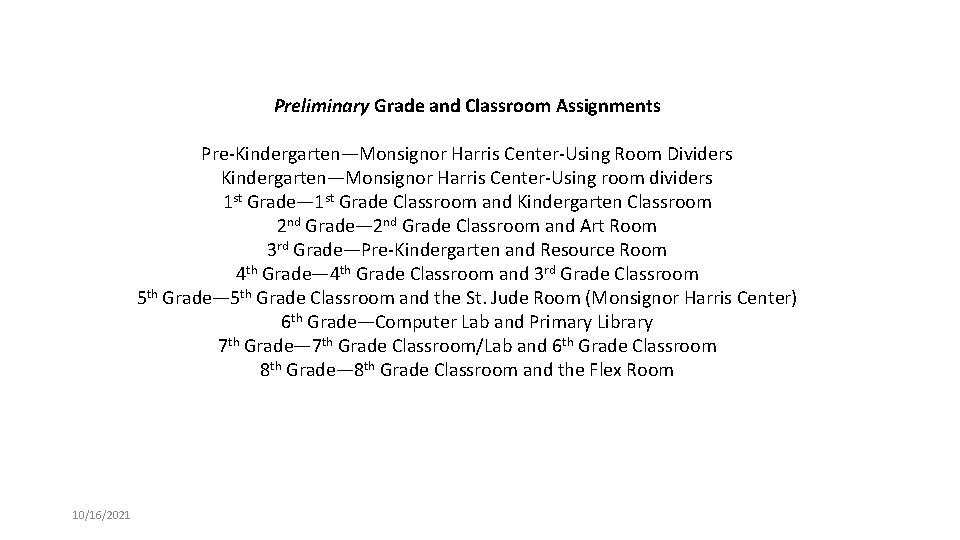 Preliminary Grade and Classroom Assignments Pre-Kindergarten—Monsignor Harris Center-Using Room Dividers Kindergarten—Monsignor Harris Center-Using room