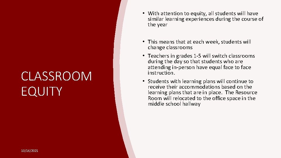  • With attention to equity, all students will have similar learning experiences during