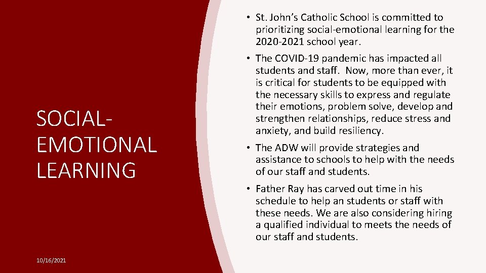  • St. John’s Catholic School is committed to prioritizing social-emotional learning for the