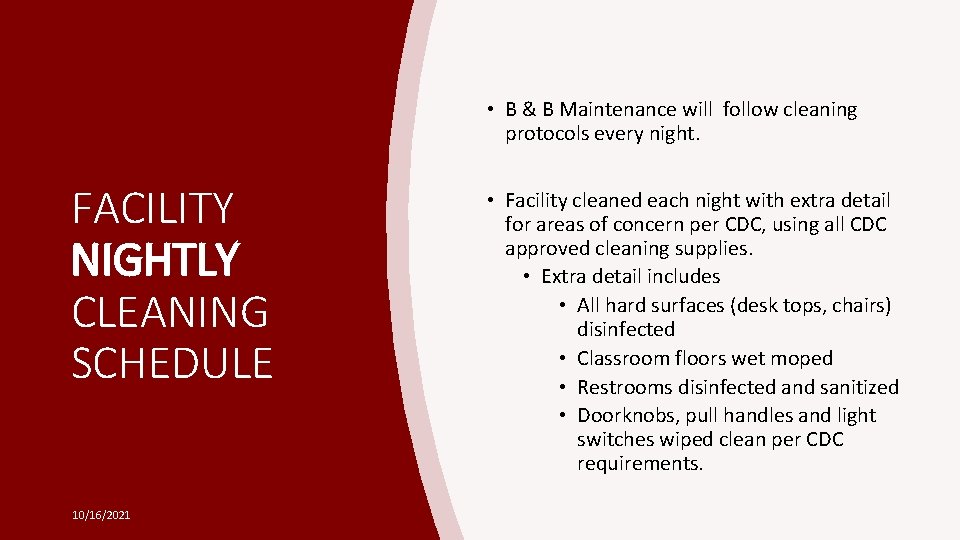  • B & B Maintenance will follow cleaning protocols every night. FACILITY NIGHTLY