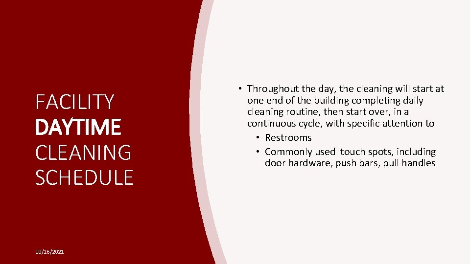 FACILITY DAYTIME CLEANING SCHEDULE 10/16/2021 • Throughout the day, the cleaning will start at