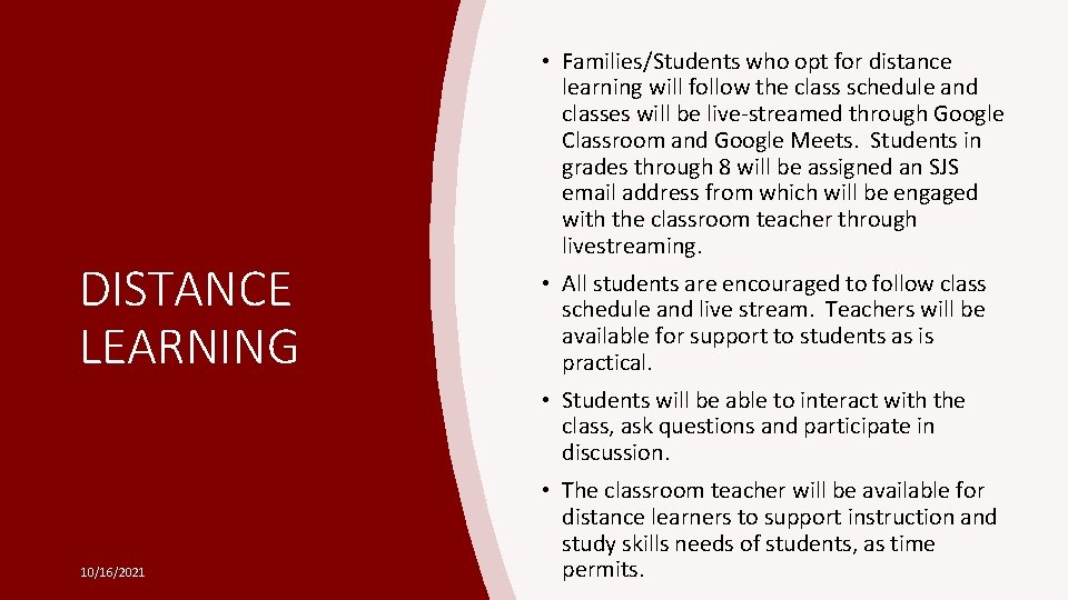 DISTANCE LEARNING • Families/Students who opt for distance learning will follow the class schedule