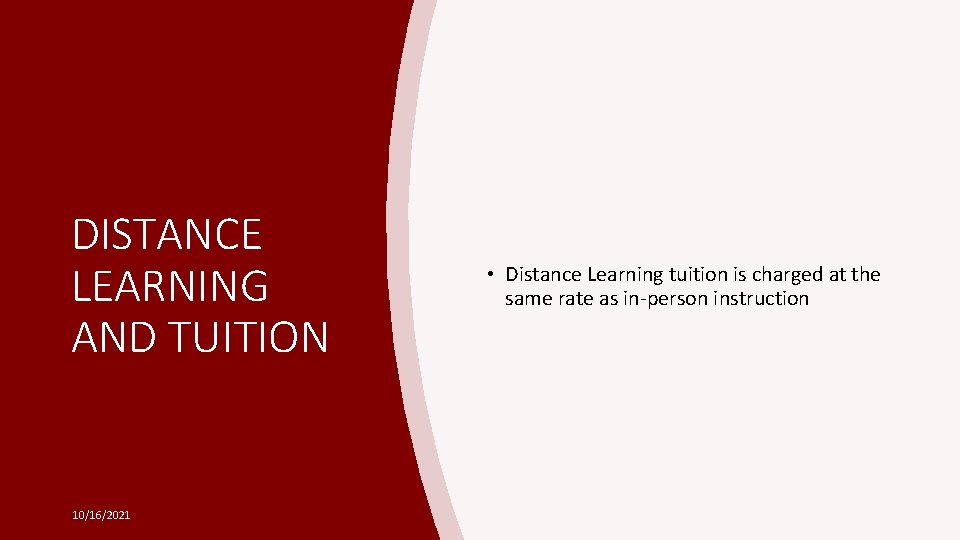 DISTANCE LEARNING AND TUITION 10/16/2021 • Distance Learning tuition is charged at the same