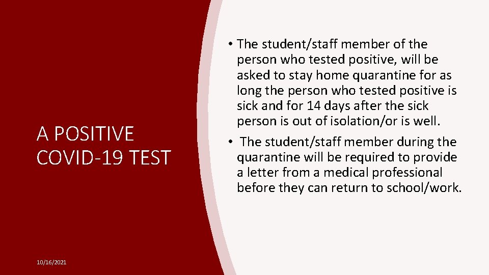 A POSITIVE COVID-19 TEST 10/16/2021 • The student/staff member of the person who tested A POSITIVE COVID-19 TEST 10/16/2021 • The student/staff member of the person who tested