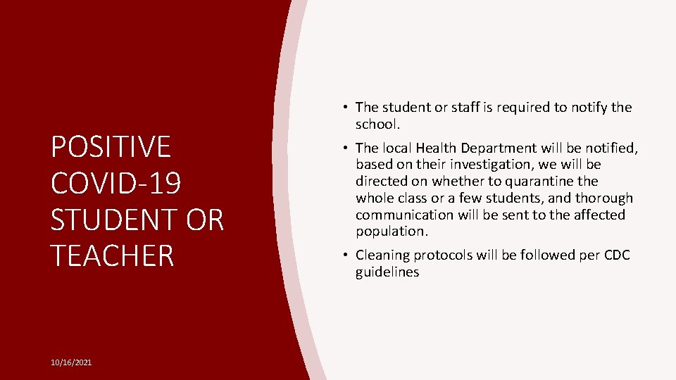 POSITIVE COVID-19 STUDENT OR TEACHER 10/16/2021 • The student or staff is required to