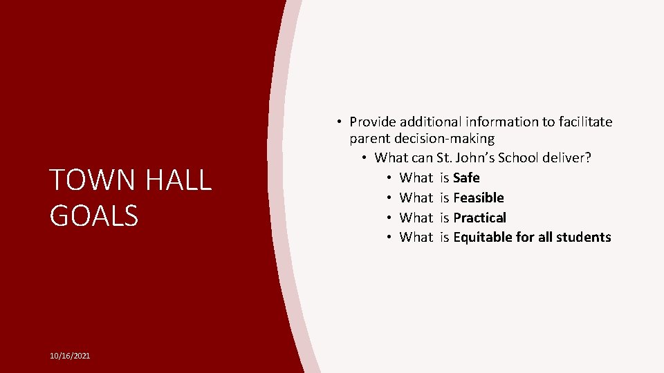 TOWN HALL GOALS 10/16/2021 • Provide additional information to facilitate parent decision-making • What