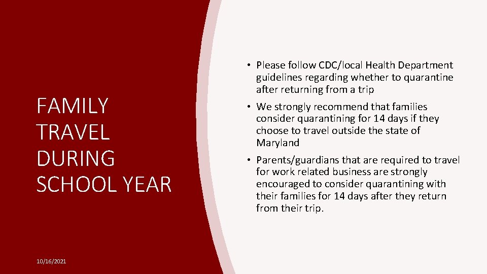 FAMILY TRAVEL DURING SCHOOL YEAR 10/16/2021 • Please follow CDC/local Health Department guidelines regarding