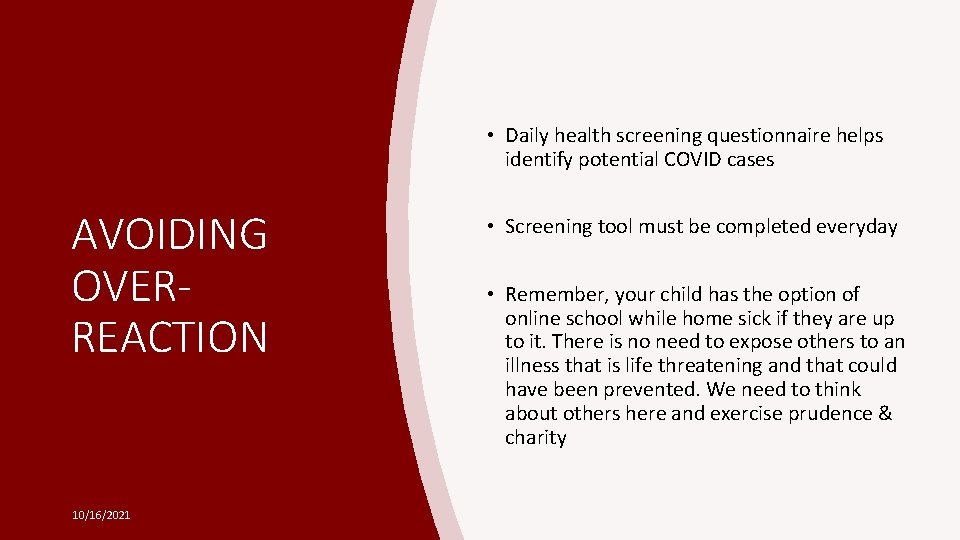  • Daily health screening questionnaire helps identify potential COVID cases AVOIDING OVERREACTION 10/16/2021