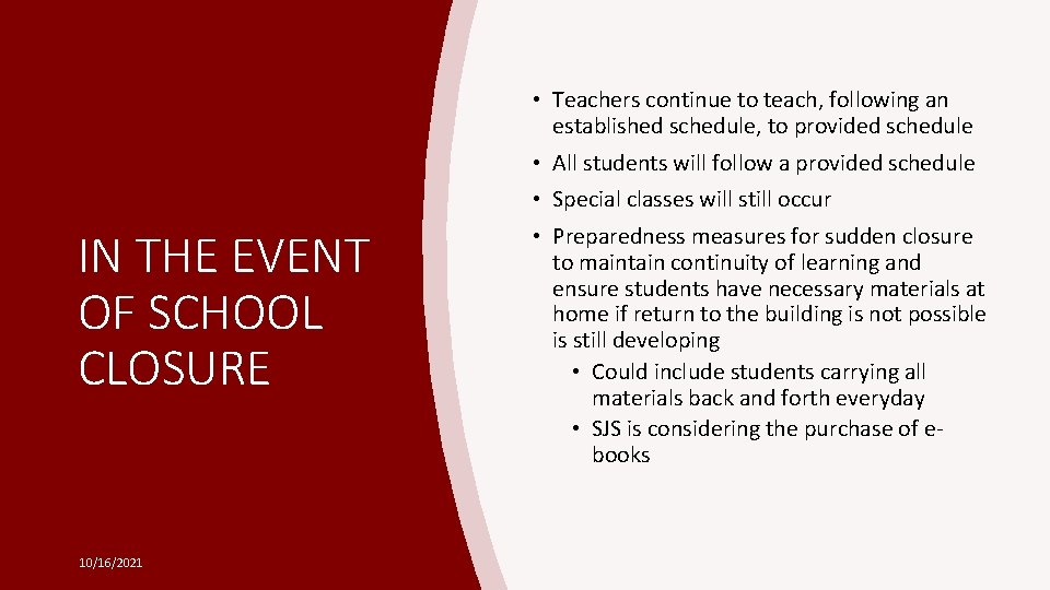  • Teachers continue to teach, following an established schedule, to provided schedule •