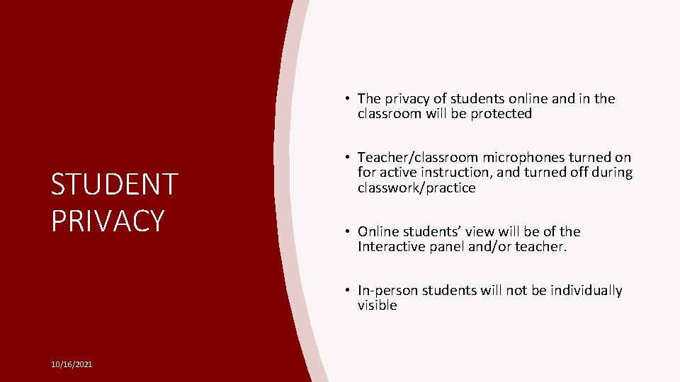  • The privacy of students online and in the classroom will be protected