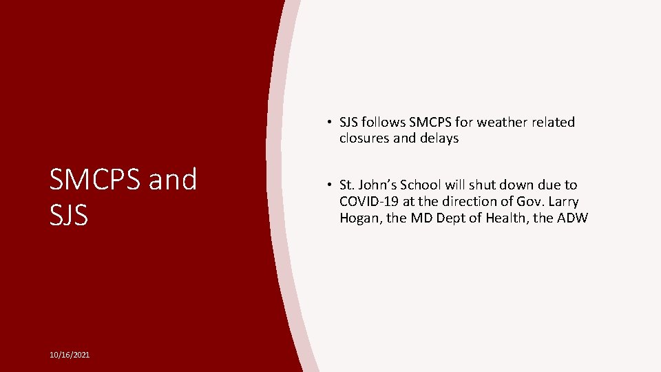  • SJS follows SMCPS for weather related closures and delays SMCPS and SJS