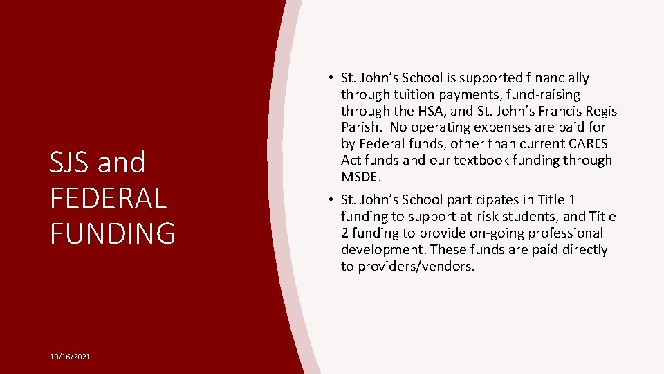 SJS and FEDERAL FUNDING 10/16/2021 • St. John’s School is supported financially through tuition